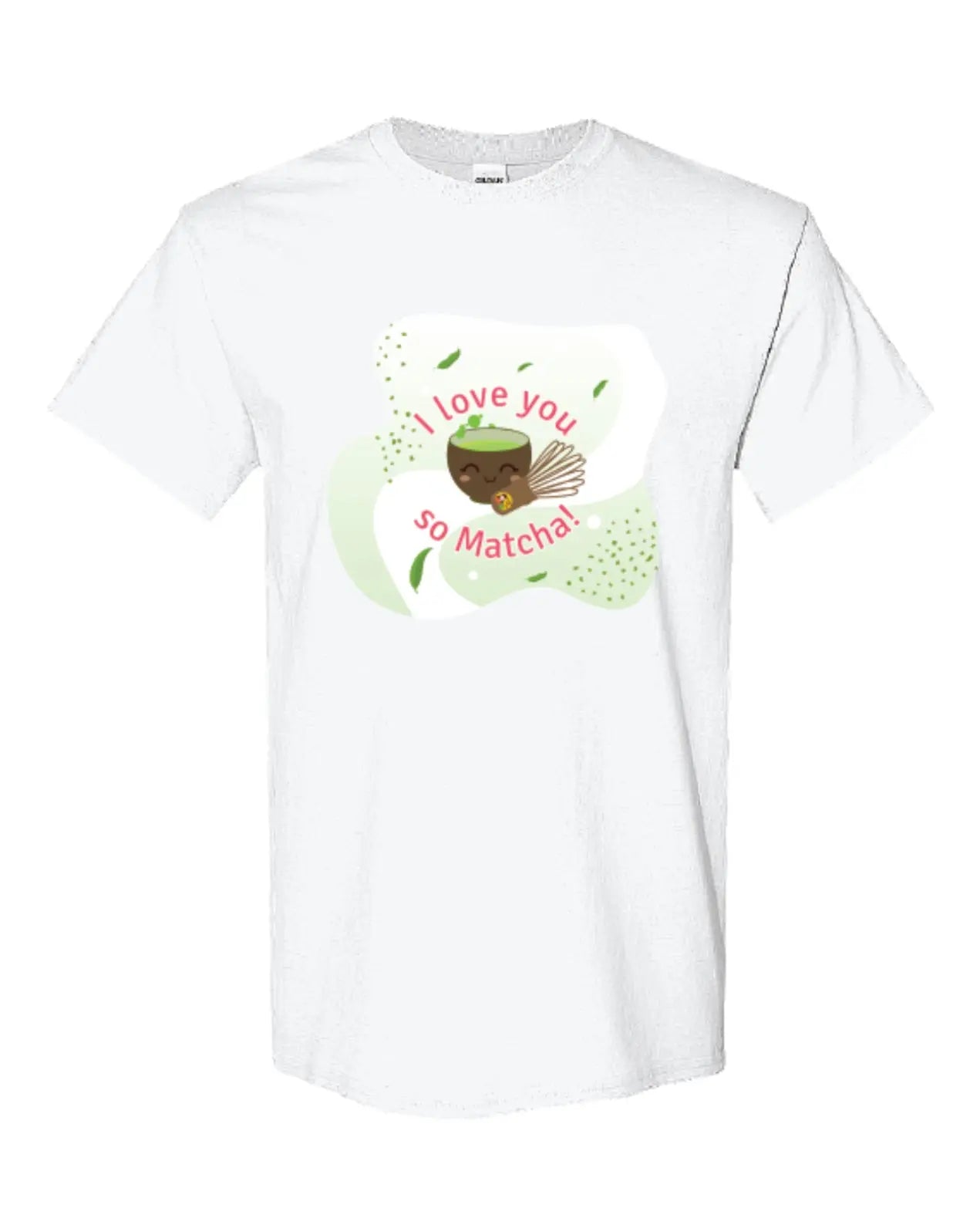 I Love You So Matcha! T-Shirts Dragon Girl Tea